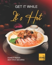 Get It While It'S Hot