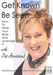 Get Known Be Seen With Pat Armitstead
