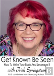 Get Known Be Seen With Trish Springsteen