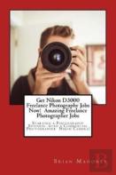 Get Nikon D3000 Freelance Photography Jobs Now!  Amazing Freelance Photographer Jobs