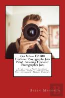 Get Nikon D5500 Freelance Photography Jobs Now!  Amazing Freelance Photographer Jobs