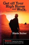 Get Off Your High Horse And Walk.