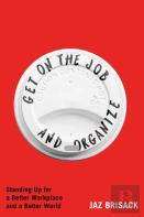 Get On The Job And Organize