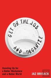 Get On The Job And Organize