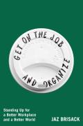 Get On The Job And Organize