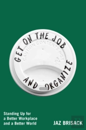 Get On The Job And Organize
