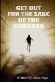 Get Out (For The Sake Of The Children)