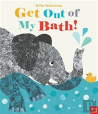 Get Out Of My Bath!