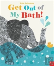 Get Out Of My Bath!