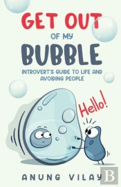 Get Out Of My Bubble