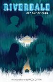 Get Out Of Town (Riverdale, Book 2)