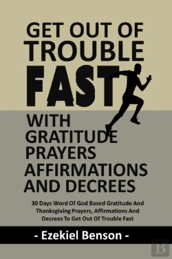 Bertrand.pt - Get Out Of Trouble Fast With Gratitude Prayers, Affirmations And Decrees