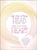 Get Out Of Your Head And Into Your Heart