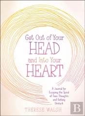 Get Out Of Your Head And Into Your Heart