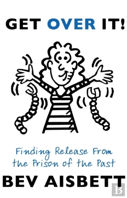 Bertrand.pt - Get Over It: Finding Release From The Prison Of The Past