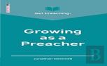 Get Preaching: Growing As A Preacher