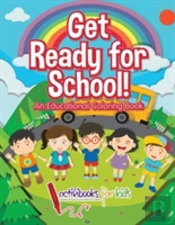Get Ready For School! An Educational Coloring Book