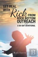 Get Real With Rick From Rock Bottom Outreach