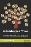 Get Rich By Investing In P2p Loans