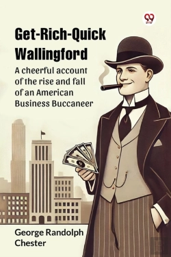 Bertrand.pt - Get-Rich-Quick Wallingforda Cheerful Account Of The Rise And Fall Of An American Business Buccaneer (Edition1)