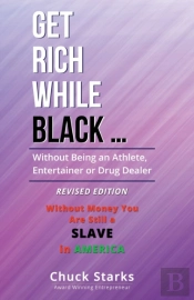 Get Rich While Black ...: Without Being