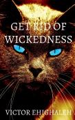 Get Rid Of Wickedness