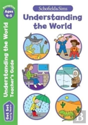 Get Set Understanding The World Teacher'S Guide: Early Years Foundation Stage, Ages 4-5