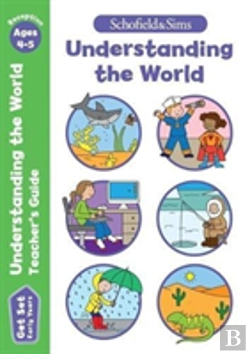 Bertrand.pt - Get Set Understanding The World Teacher'S Guide: Early Years Foundation Stage, Ages 4-5