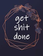 Get Shit Done: Large 2021 Monthly Planne