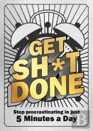 Get Sh*T Done