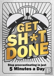 Get Sh*T Done