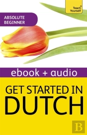 Get Started In Beginner'S Dutch: Teach Yourself