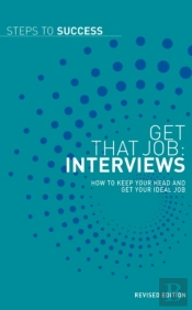 Get That Job: Interviews
