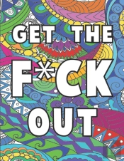 Get The F*Ck Out