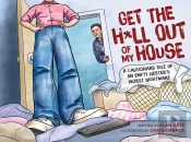 Get The H*Ll Out Of My House