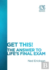 Get This! The Answer To Life'S Final Exam