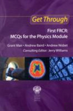 Bertrand.pt - Get Through First Frcr: Mcqs For The Physics Module