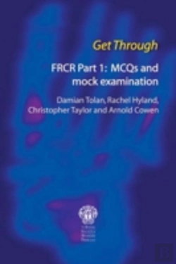Bertrand.pt - Get Through Frcr Part 1: Mcqs And Mock Examination