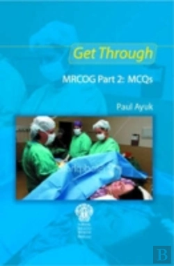 Bertrand.pt - Get Through Mrcog Part 2: Mcqs