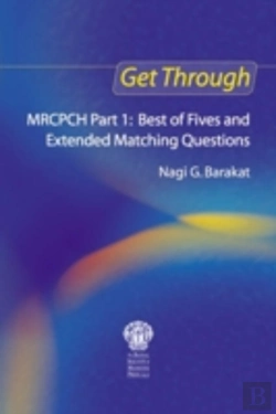 Bertrand.pt - Get Through Mrcpch Part 1: Best Of Fives And Extended Matching Questions