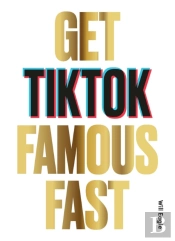 Get Tiktok Famous Fast