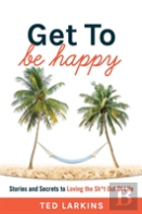 Get To Be Happy