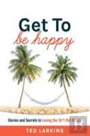 Get To Be Happy