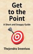 Get To The Point! - A Short And Snappy Guide