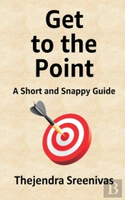 Get To The Point! - A Short And Snappy Guide