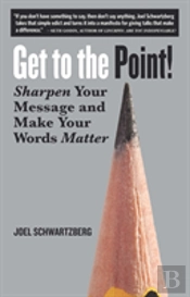 Get To The Point!