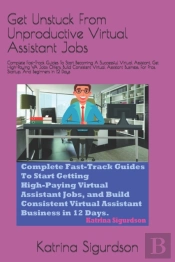 Get Unstuck From Unproductive Virtual Assistant Jobs.