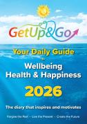 Get Up And Go Daily Guide To Wellbeing, Health And Happiness