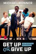 Get Up Or Give Up