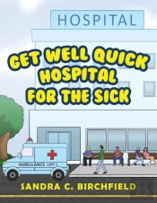 Get Well Quick, Hospital For The Sick